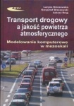 TRANSPORT DROGOWY A JAKOŚĆ POWIETRZA ATMOSFERYCZNEGO. MODELOWANIE KOMPUTEROWE W MEZOSKALI